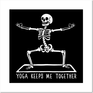 Yoga keeps me together Posters and Art